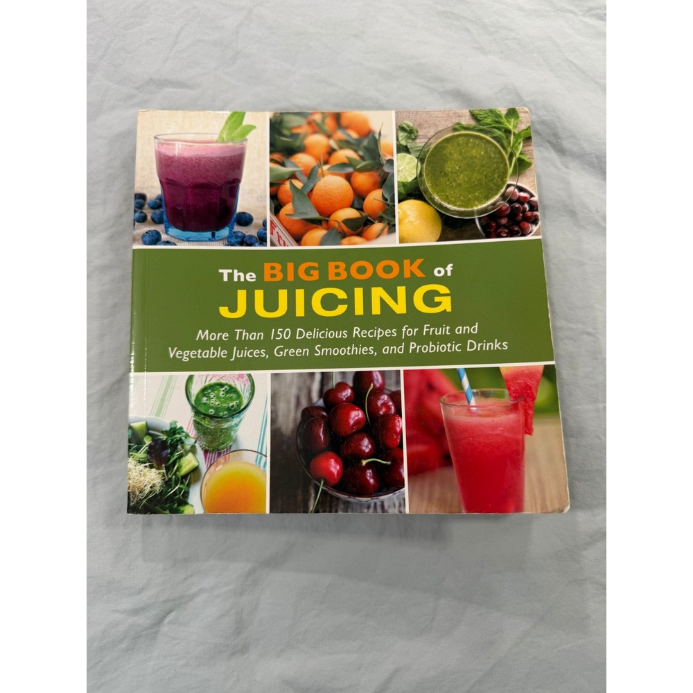 The Big Book of Juicing 150+ Recipes Skyhorse Publishing Paperback 2017 B-76